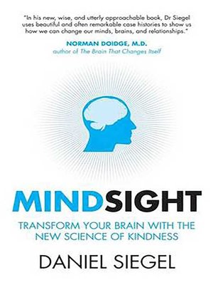 cover image of Mindsight: Transform Your Brain with the New Science of Kindness